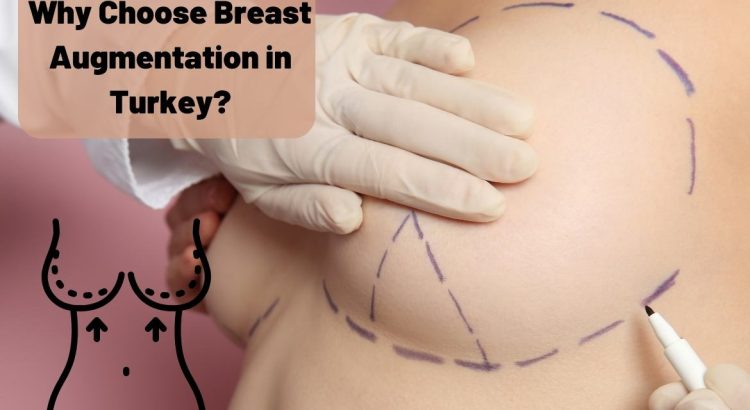Why Choose Breast Augmentation in Turkey?